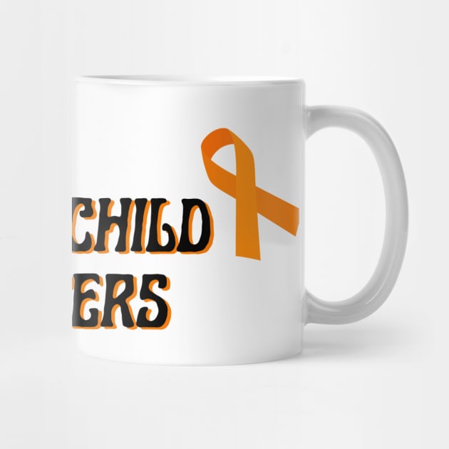 Every Child Matters Orange Day Awareness Indigenous For Kindness and Equality by Mochabonk